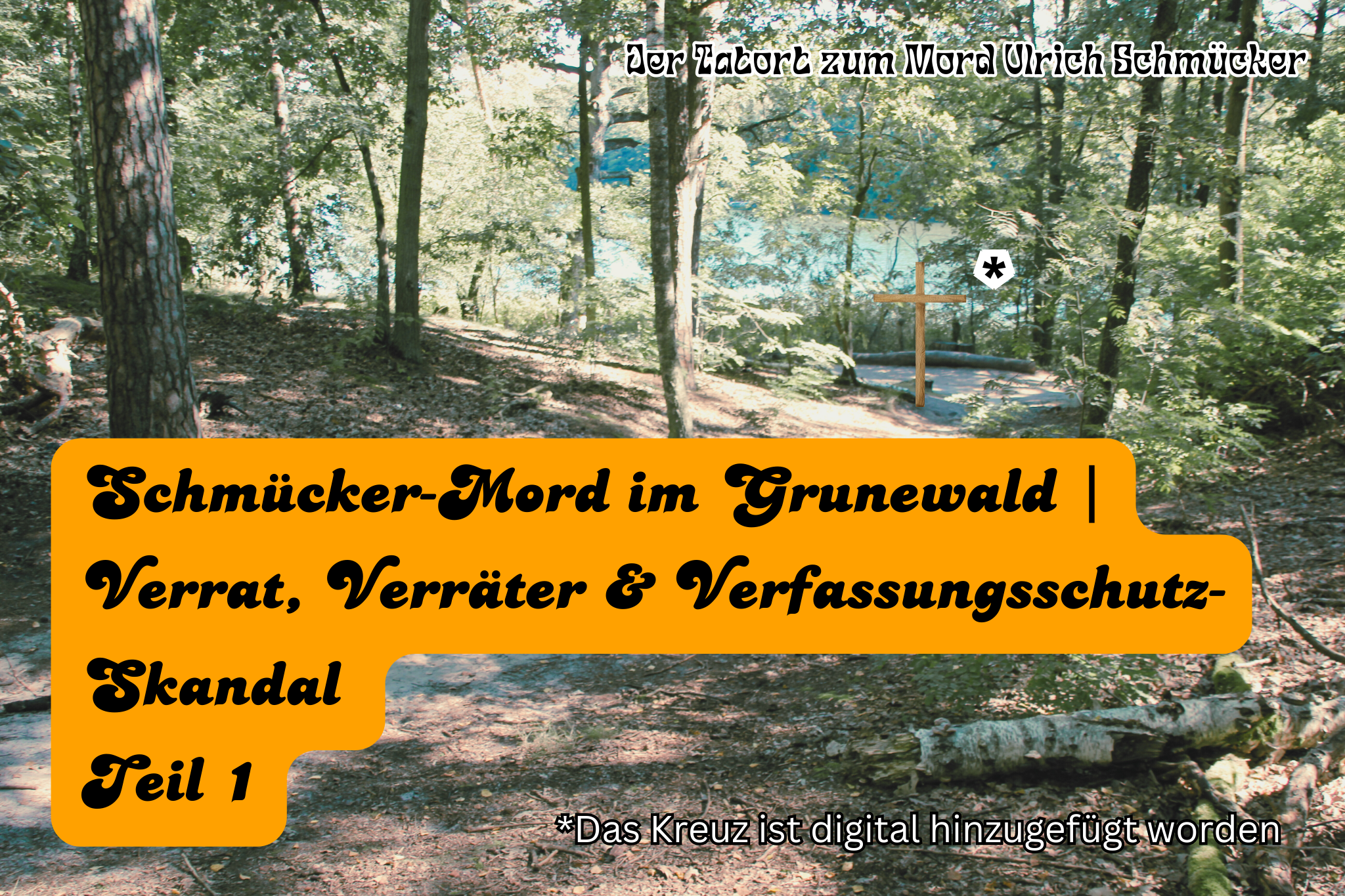 Schmücker-Mord im Grunewald | Verrat, Verräter & Verfassungsschutz-Skandal – Teil 1